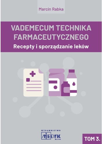 Vademecum Technika Farmaceutycznego. Tom 3